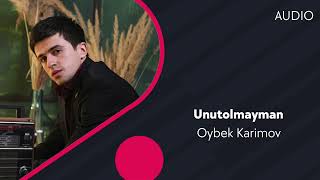 Oybek Karimov - Unutolmayman