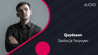 Saidxo'ja Yaxyoyev - Qaydasan