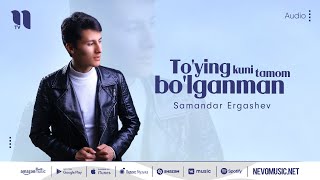 Samandar Ergashev - To'ying kuni tamom bo'lganman