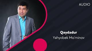 Yahyobek Mo'minov - Qaydadur
