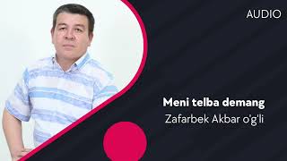 Zafarbek Akbar o'g'li - Meni telba demang