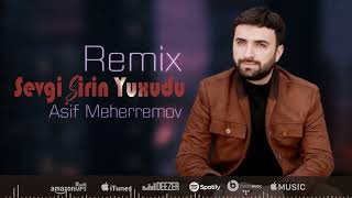 Asif Meherremov - Sevgi Şirin Yuxudu (Remix)