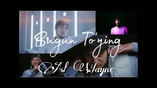 Asl Wayne - Bugun to'ying