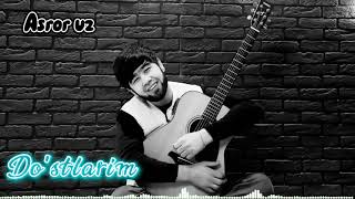 Asror uz - Do'stlarim