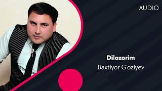 Baxtiyor G'oziyev - Dilozorim