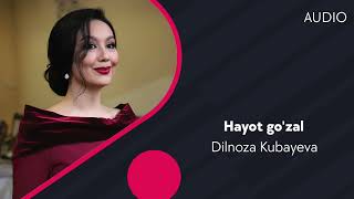 Dilnoza Kubayeva - Hayot go'zal