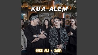 Erke Ali, Saga - Kua alem