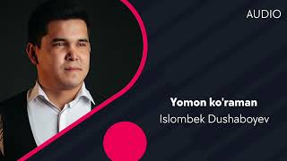 Islombek Dushaboyev - Yomon ko'raman
