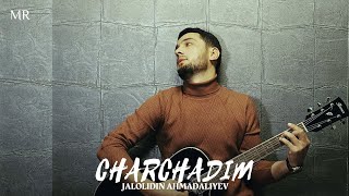 Jaloliddin Ahmadaliyev - Charchadim (remix)
