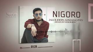 Jaloliddin Ahmadaliyev - Nigoro (remix)