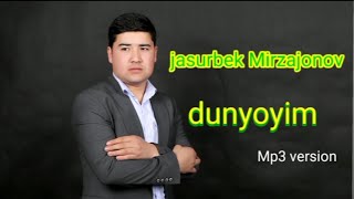 Jasurbek Mirzajonov - Dunyojon