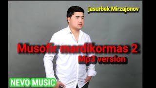 Jasurbek Mirzajonov - Musofir mardikormas 2
