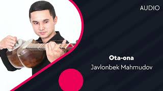 Javlonbek Mahmudov - Ota-ona