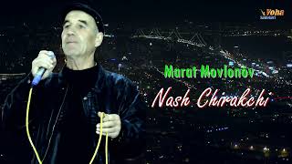Marat Movlonov - Nash Chirakchi