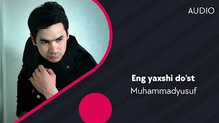 Muhammadyusuf - Eng yaxshi do'st