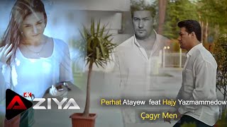 Perhat Atayew, Hajy Yazmammedow - Çagyr Men