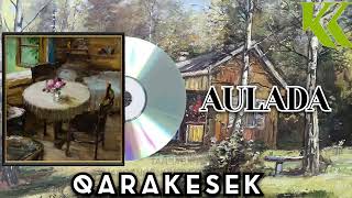 QARAKESEK - АУЛАДА