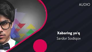 Sardor Sodiqov - Xabaring yo'q