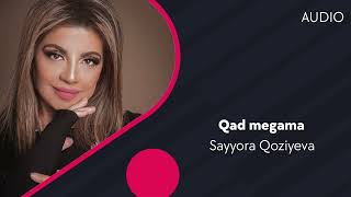 Sayyora Qoziyeva - Qad megama