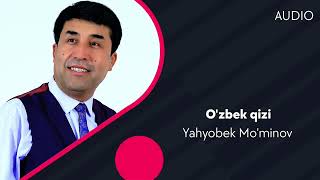 Yahyobek Mo'minov - O'zbek qizi