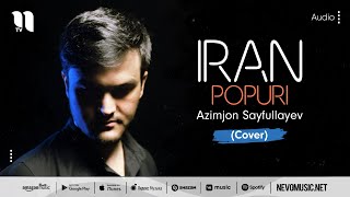 Azimjon Sayfullayev - Iran popuri (cover)