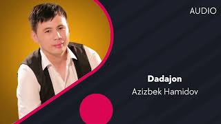 Azizbek Hamidov - Dadajon
