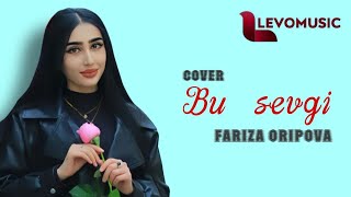 Fariza Oripova - Bu sevgi (Cover Yulduz Usmonova)