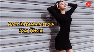 Hajy Yazmammedow - Bu yurek