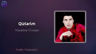 Hasanboy G'oziyev - Qizlarim