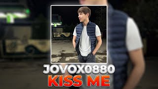 Jovox0880 - Kiss me