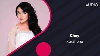 Ruxshona - Choy