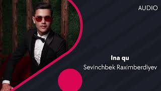 Sevinchbek Raximberdiyev - Ina qu
