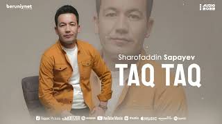 Sharofaddin Sapayev - Taq Taq