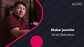 Umid Shahobov - Shakar janonim