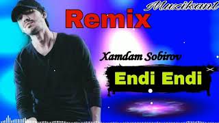 Xamdam Sobirov - Endi endi (remix)