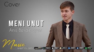 Anis Berdiboyev - Meni unut mayli (cover Yulduz Turdiyeva)