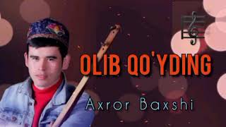 Axror baxshi - Olib qo'yding