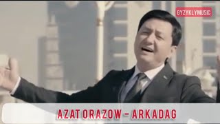 Azat Orazow - Arkadag