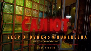 DVRK45, ZEEP, NUREKESHA - САЛЮТ