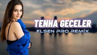 Elsen Pro - Tenha Geceler (Tiktok Remix)