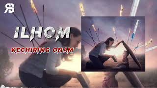 Ilhom - Kechiring Onam