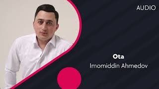 Imomiddin Ahmedov - Ota