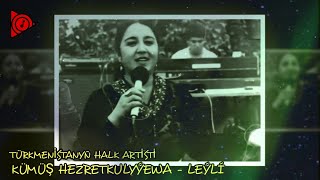 Kumush Hezretkulyyeva - Leyli Geregim