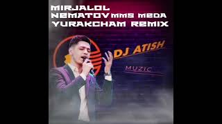 Mirjalol Nematov - Yurakcham (remix)