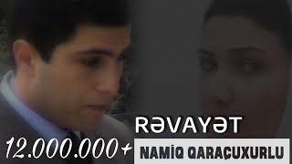 Namiq Qaraçuxurlu - Rəvayət