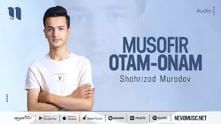 Shahrizod Murodov - Musofir otam-onam