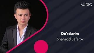 Shahzod Safarov - Do'stlarim