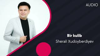 Sherali Xudoyberdiyev - Bir kulib