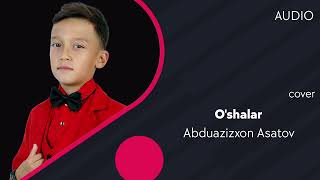 Abduazizxon Asatov - O'shalar (cover)