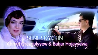 Ahmet Orazgulyyew, Bahar Hojayewa - Seni Söyerin